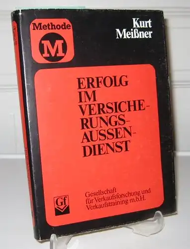 Meißner, Kurt: Erfolg im Versicherungsaussendienst durch Methode "M". [Methode "M". Zweites Buch]. 