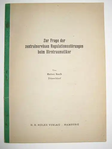 Sack, Heinz: Zur Frage der zentralnervösen Regulationsstörungen beim Hirntraumatiker, gezeigt am Beispiel des Hochdrucks, der Magengeschwürskrankheit und der Diabetis mellitus. [Aus der II. Medizinischen Klinik.. 