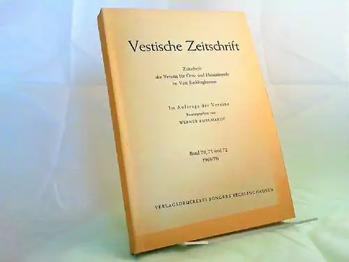 Burghardt, Werner (Hg.): Vestische Zeitschrift. Zeitschrift der Vereine für Orts- und Heimatkunde im Vest Recklinghausen. Band 70, 71 und 72 (1968/70). Im Auftrag der Vereine. 