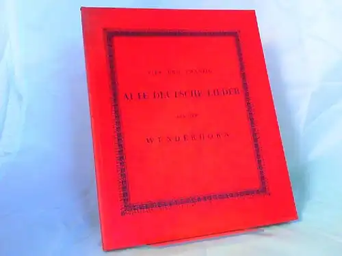 Boehl von Faber, Johann Nikolaus (Herausgeber): Vier und zwanzig [Vierundzwanzig] Alte deutsche Lieder aus dem Wunderhorn, mit bekannten meist älteren Weisen beym [beim] Klavier zu singen. 