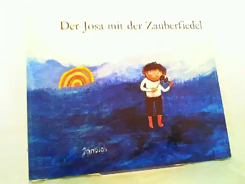 Janosch: Der Josa mit der Zauberfiedel.