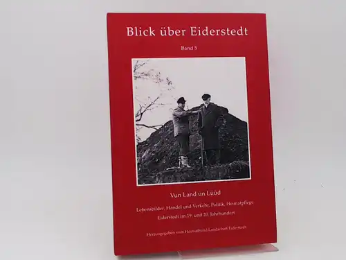 Koopmann, Hauke (Herausgeber): Blick über Eiderstedt. Band 5. Vun Land un Lüüd. Lebensbilder, Handel und Verkehr, Politik, Heimatpflege. Eiderstedt im 19. und 20. Jahrhundert; aus...