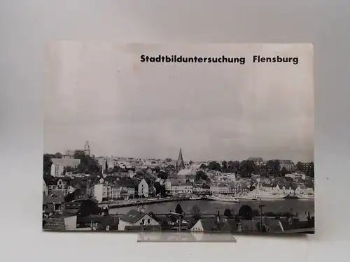 Neue Heimat Nord, Hamburg: Stadtbilduntersuchung Flensburg. Erstellt im Auftrag der Stadt Flensburg. Neue Heimat Nord, Hamburg. Landesamt für Denkmalpflege, Schleswig-Holstein. 