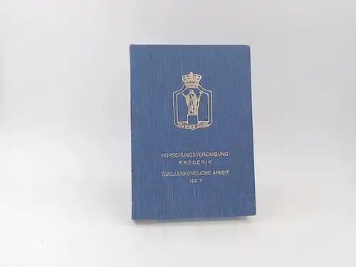 Freimaurerische Forschungsvereinigung Flensburg: Schriften der freimaurerischen Forschungsvereinigung Frederik der Großen Landesloge der Freimaurer von Deutschland. Quellenkundliche Arbeit Nr. 7. 