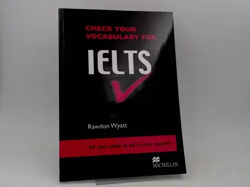 Wyatt, Rawdon: Check your vocabulary for IELTS. 