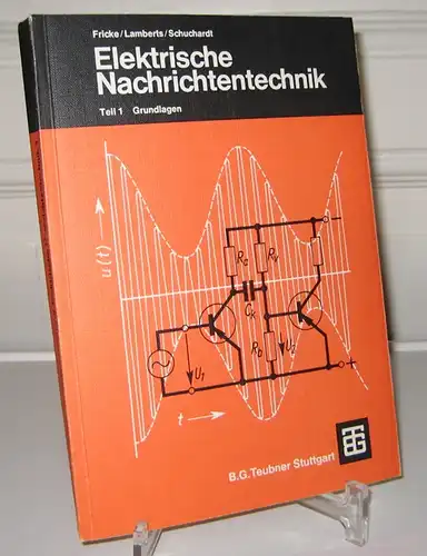 Fricke, Hans, Kurt Lamberts und Waldemar Schuchardt: Elektrische Nachrichtentechnik. Teil 1: Grundlagen. [Leitfaden der Elektrotechnik. Band VI (6), Teil 1].