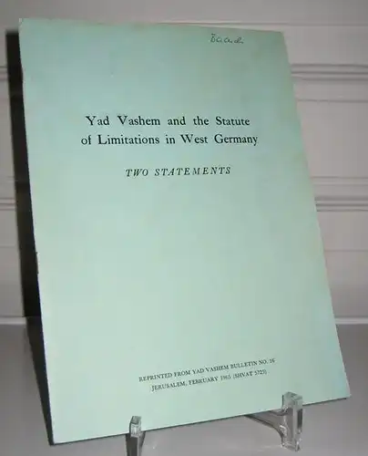 Kubovy, Aryeh Leon: Yad Vashem and the Statue of Limitations in West Germany. Two Statements. Reprinted from Yad Vashem Bulletin No. 16; Jerusalem, February 1965 (SHVAT 5725). 