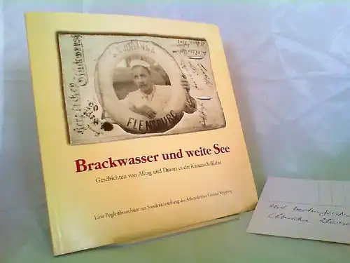 Flensburger Schiffahrtsmuseum (Hg.) Kehdinger Küstenschiffahrts-Museum (Hg.) und  Jutta Glüsing; Christine Keitsch (Red.): Brackwasser und weite See. Geschichten von Alltag und Drama in der Küstenschifffahrt...