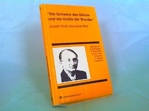 Nüchtern, Michael (Red.), Ralf Stieber (Red.) und  Evangelische Akademie Baden (Hg.): Die Schwere des Glücks und die Größe der Wunder : Joseph Roth und...
