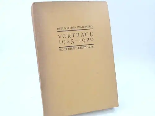 Saxl, Fritz (Hg.): Vorträge 1925-1926. [Veröffentlichungen der Bibliothek Warburg. II. Vorträge. Band V. 1925-1926]