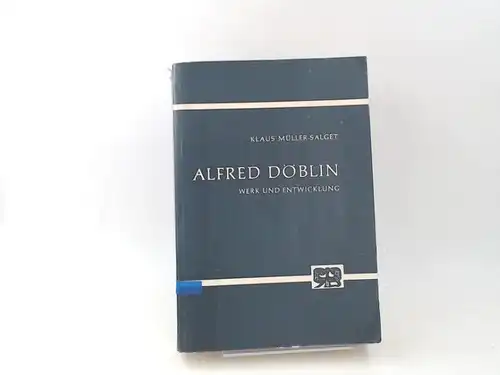 Müller-Salget, Klaus: Alfred Döblin: Werk und Entwicklung. [Bonner Arbeiten zur deutschen Literatur; Band 22]. 