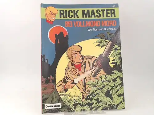 Duchateau (Text) und Tibet (Zeichnungen): Rick Master - Band 15: Bei Vollmond Mord. [Carlsen Comics]. 