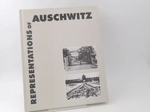 Doosry, Yasmin (Herausgeberin): Representations of Auschwitz: 50 years of Photographs, Paintings, and Graphics. Published on the occasion of the Exhibition "Representations of Auschwitz: 50 Years of Photographs, Paintings, and Graphics", held at Palac Szt