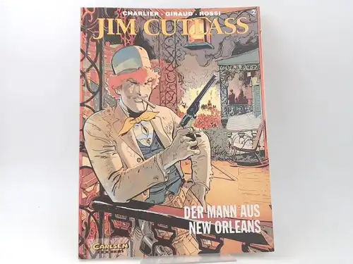 Charlier, Jean-Michel (Text), Jean Giraud  (Text) und Christian Rossi (Zeichnungen): Jim Cutlass. Band 2. Der Mann aus New Orleans. 