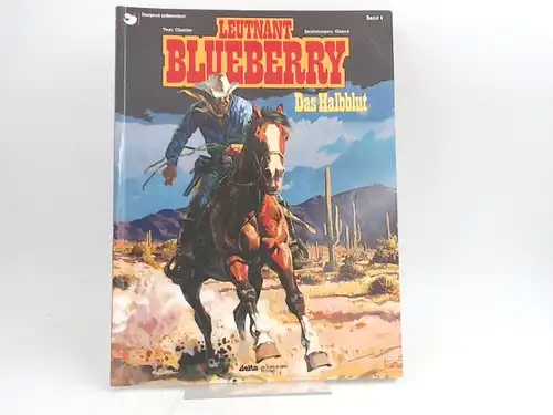 Charlier, Jean-Michel (Text) und Jean Giraud (Ill.): Leutnant Blueberry. Band 4. Das Halbblut.