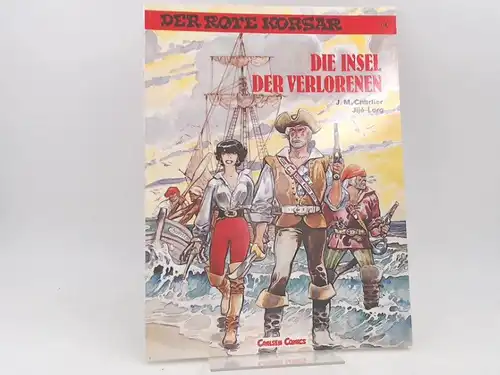 Charlier, Jean-Michel (Text), Jijé (Zeichnungen) und Lorg (Zeichnungen): Der rote Korsar. Band 19. Die Insel der Verlorenen. [Carlsen Comics]