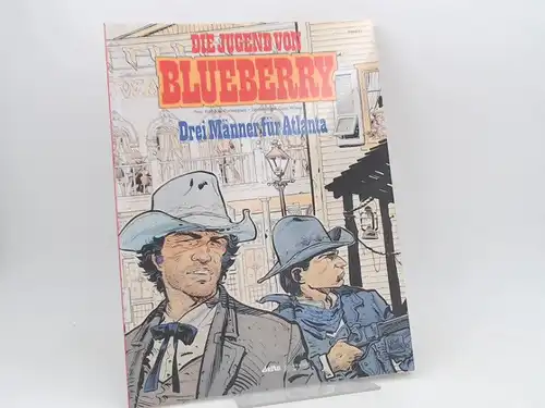 Corteggiani, Francois (Text) und Colin Wilson (Ill.): Die Jugend von Blueberry. Drei Männer für Atlanta. Band 31. Die Serie Blueberry wurde von Jean-Michel Charlier und Jean Giraud geschaffen. 