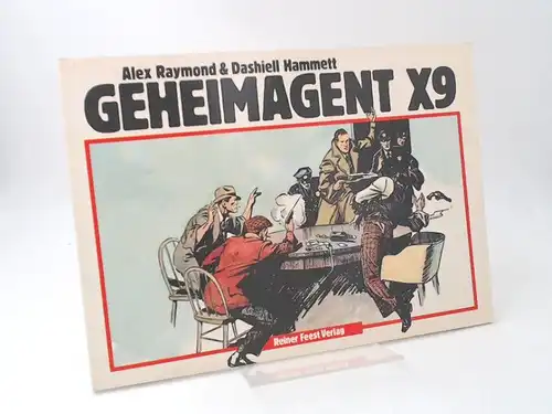 Hammett, Dashiell, Leslie Charteris and Alex Raymond: Geheimagent X-9. Band 4. [Klassiker-Collection]. 