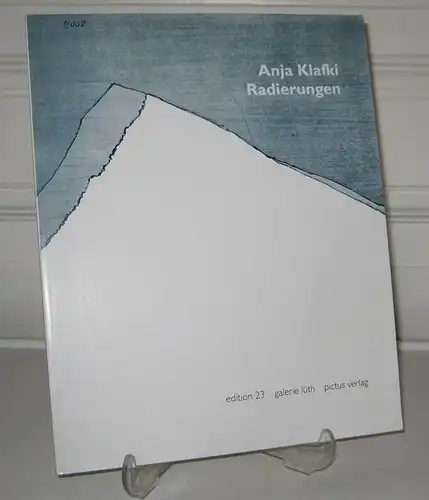 Klafki, Anja: Radierungen. In Zusammenarbeit mit dem Flensburger Kunstverein. Hrsg. von Hans-Heinrich Lüth. [Edition Galerie Lüth; Bd. 23]. 