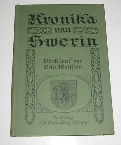 Weltzien, Otto: Kronika van Swerin. Vörklaent van Otto Weltzien. Mit allerhand Billerwarks. 