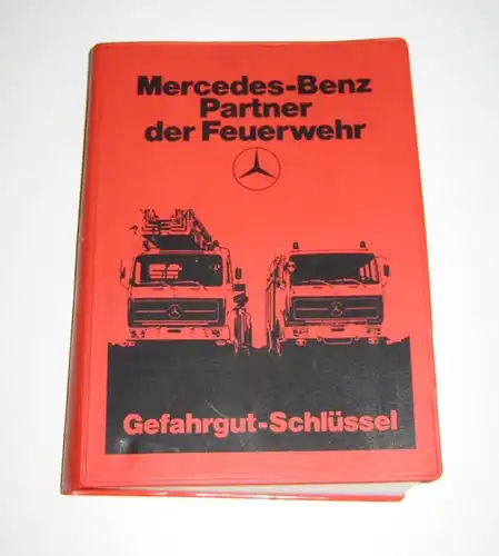 Kühn, R. und K. Birett: Gefahrgut-Schlüssel. Mercedes-Benz: Partner der Feuerwehr. 