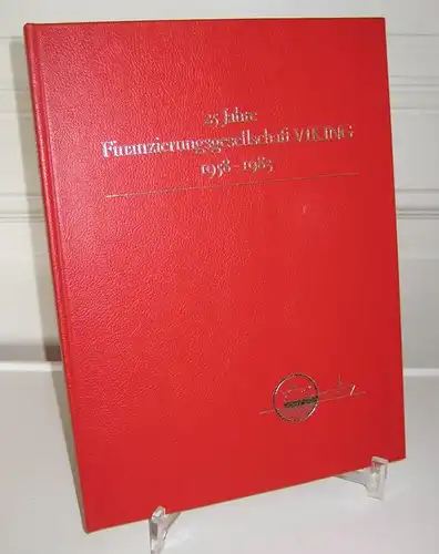Finanzierungsgesellschaft VIKING, Zürich (Hrsg.): 25 Jahre Finanzierungsgesellschaft VIKING. 1958 - 1983. 