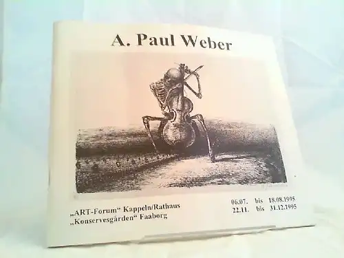 Weber, Andreas Paul [Ill.] und Stadt Kappeln in Zusammenarbeit mit der Galerie Oltmanns (Hg.): A. Paul Weber - "Von der Idee bis zur Vollendung" und "Wir und unsere Umwelt". "ART-Forum" Kappeln/Rathaus 06.07. bis 18.08.1995, "Konservesgarden" Faaborg, 22.