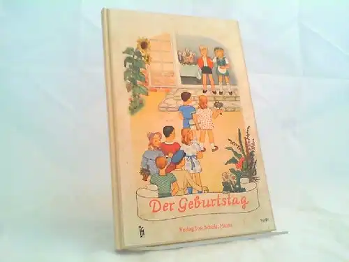 Graaff, Mary und Herbert Kranz (Text): Der Geburtstag: Ein Bilderbuch. [Scholz` Klipp-Klapp-Bilderbücher]. 