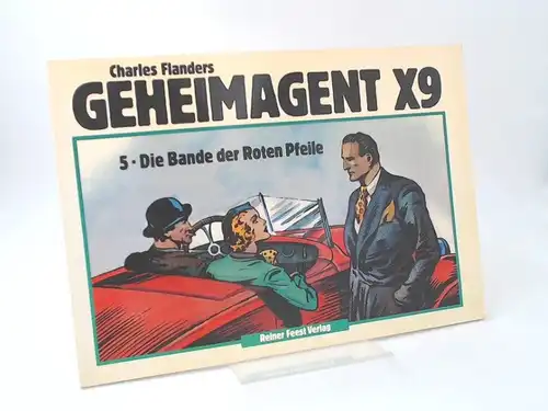 Flanders, Charles: Geheimagent X9: Band 5. Die Bande der roten Pfeile. 