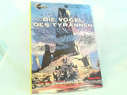 Mézières, J.-C. und P. Christin: Dargaud stellt vor: Valerian und Veronique Teil 5: Die Vögel des Tyrannen. [Carlsen Comics]