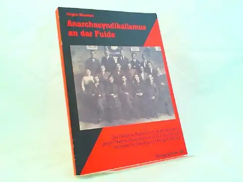 Mümken, Jürgen: Anarchosyndikalismus an der Fulda. Die FAUD in Kassel und im Widerstand gegen Nationalsozialismus und Faschismus. Mit einer Einleitung von Helge Döhring. 