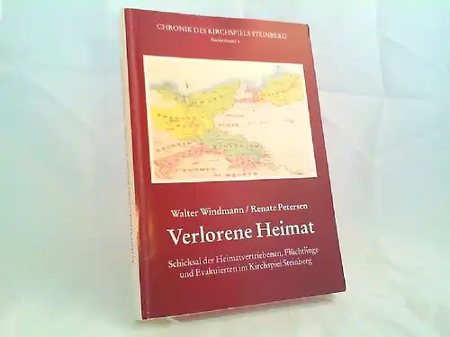 Windmann, Walter und Renate Petersen: Verlorene Heimat. Schicksal der Heimatvertriebenen, Flüchtlinge und Evakuierten im Kirchspiel Steinberg. [Chronik des Kirchspiels Steinberg: Sonderband 6]. 