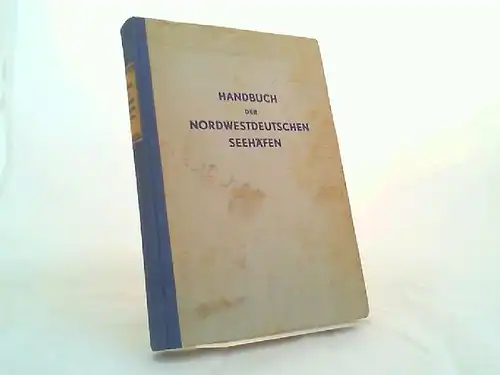 Handbuch der nordwestdeutschen Seehäfen. 