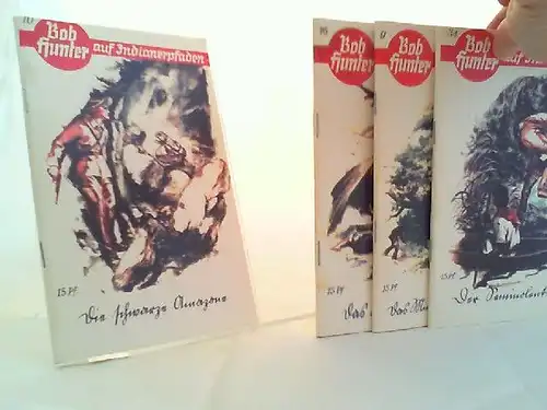 Elling, Mark: Bob Hunter auf Indianerpfaden - vier Bände zusammen: Band 9: Das Mingonest am Susquehanna; Band 10: Die schwarze Amazone; Band 16: Das Lied der Wüste; Band 34: Der Semiolenkrieg.