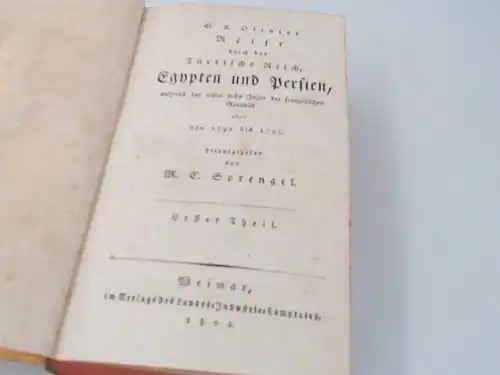 Sprengel, M. C. (Hg.) und G. A.. Olivier: Reise durch das Türkische Reich, Egypten [Ägypten] und Persien, während der ersten sechs Jahre der französischen Republik oder von 1792 bis 1798. Erster Theil [Teil]. 