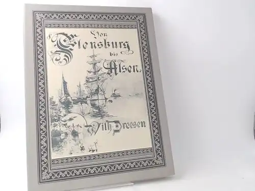 Dreesen, Wilhelm (Fotografien): Von Flensburg bis Alsen. Nach Original-Aufnahmen von Wilhelm Dreesen, Hofphotograph in Flensburg. 