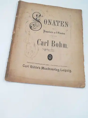 Bohm, Carl: Sonaten für Pianoforte zu 4 Bänden, componirt [komponiert] von Carl Bohm. Op. 84. No. 1 in D dur. 