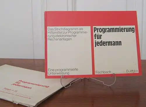 Fischbach, Franz und Peter Büttgen: Programmierung für jedermann. Das Strichdiagramm als Hilfsmittel zur Programmierung elektronischer Rechenanlagen. Eine programmierte Unterweisung + Tafeln 1 - 11. 