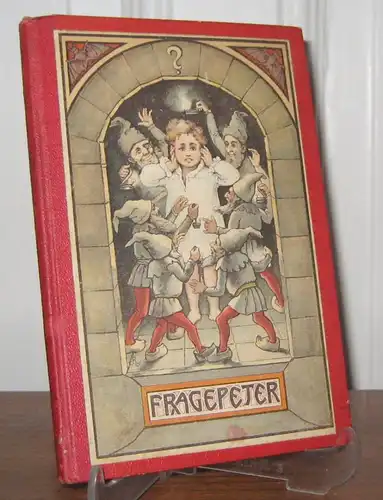 Schlunk, Friederike: Fragepeter und anderes für kleine Leute. Hrsg. aus Veranlassung der Prüfungsausschüsse des Verbandes deutscher evangelischer Schul- und Lehrervereine. 