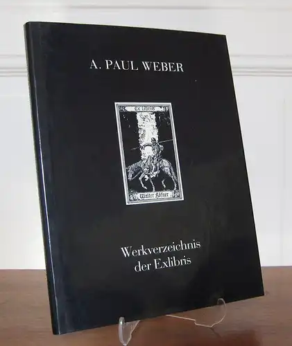 Schumacher, Helmut: A. Paul Weber - Werkverzeichnis der Exlibris. [Vorzugsausgabe]. 