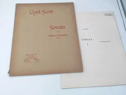 Scott, Cyril: Sonata for Violin and Pianoforte. Op.59. Mit beiliegendem Heft: Violon. Sonata I. Cyril Scott, Op.59. 