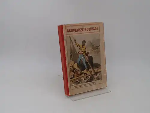 Fricke, Wilhelm: Der schwarze Robinson. Abenteuer eines Negerknaben auf den Südsee-Inseln. Eine Erzählung für die reifere Jugend. 