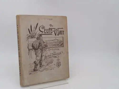 Traulsen, Heinrich: Die Leute im Watt. Eine Erzählung. Aus dem Angler Plattdeutsch übertragen von Eduard Jürgensen. 