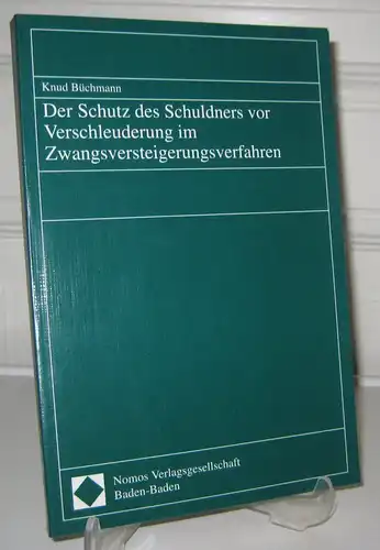 Büchmann, Knud: Der Schutz des Schuldners vor Verschleuderung im Zwangsversteigerungsverfahren. 
