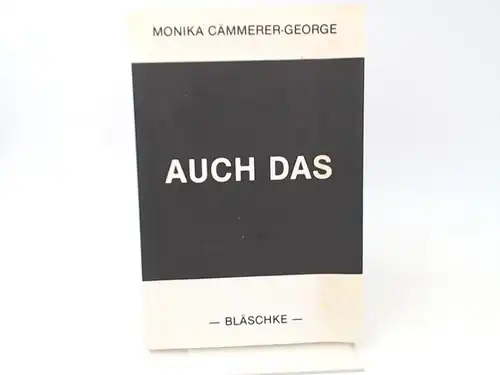 Kämmerer-George, Monika: Auch das. 