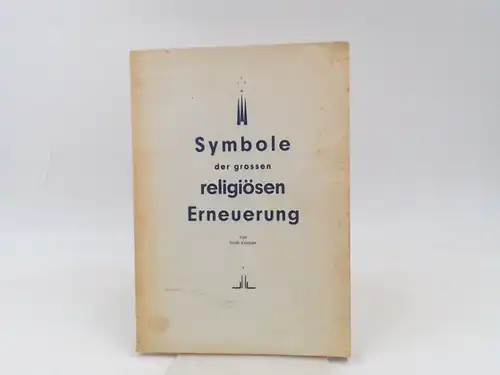 Küstner, Erich: Symbole der großen religiösen Erneuerung. 