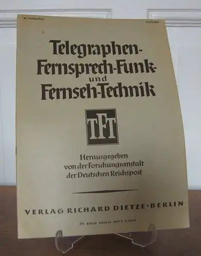 Forschungsanstalt der Deutschen Reichspost (Hrsg.): Telegraphen-, Fernsprech-, Funk- und Fernseh-Technik. 28. Jahrgang. Heft 4. S. 115 - 163. 