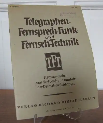 Forschungsanstalt der Deutschen Reichspost (Hrsg.): Telegraphen-, Fernsprech-, Funk- und Fernseh-Technik. 29. Jahrgang. Heft 4. S. 95 - 126. 