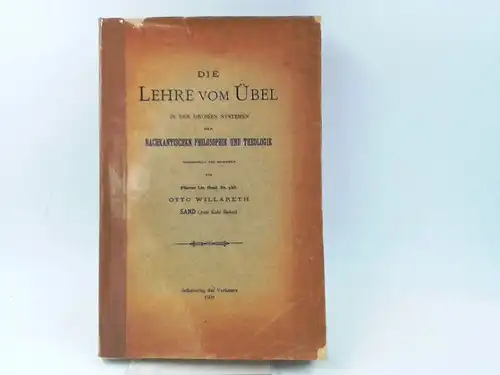 Willareth, Otto: Die Lehre vom Übel in den grossen Systemen der nachkantischen Philosophie und Theologie. 