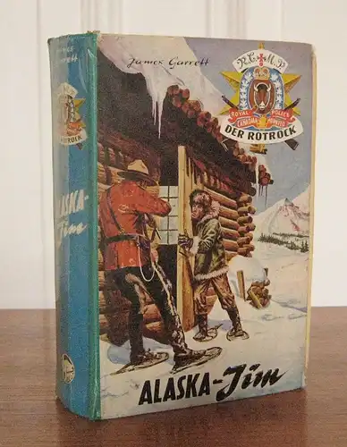 Garrett, James: Alaska-Jim. Abenteuerroman. [Das gute Unterhaltungsbuch. Aktion 57]. 